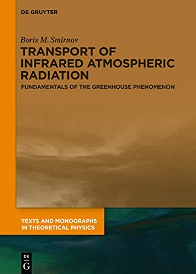 Transport of Infrared Atmospheric Radiation – Fundamentals of the Greenhouse Phenomenon