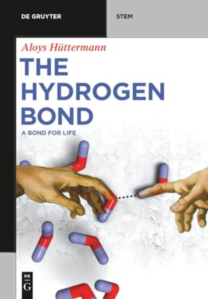 The Hydrogen Bond – A Bond for Life