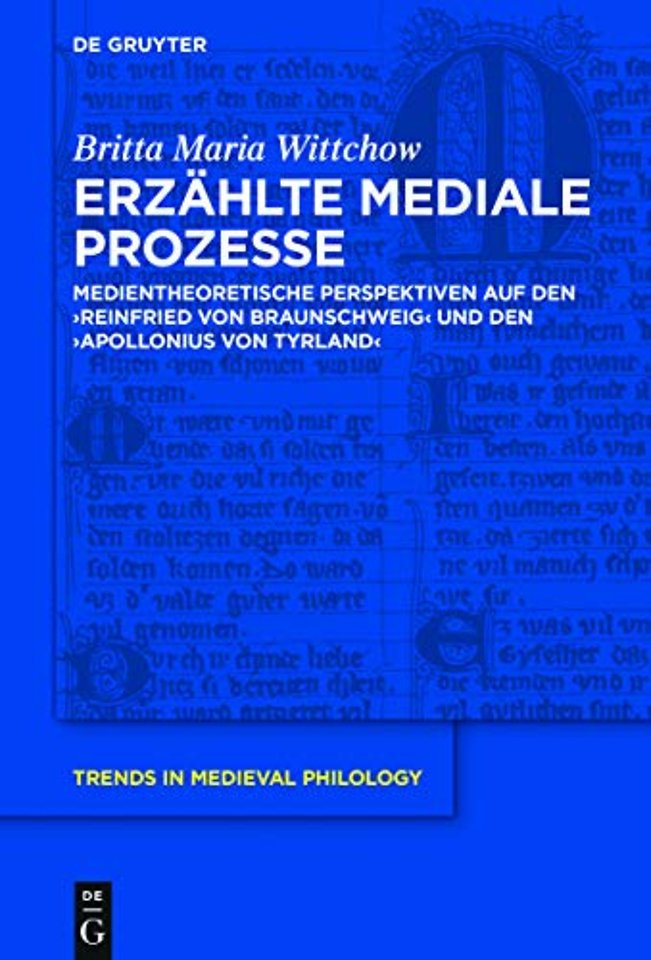 Erzählte mediale Prozesse – Medientheoretische Perspektiven auf den "Reinfried von Braunschweig" und den "Apollonius von Tyrland"