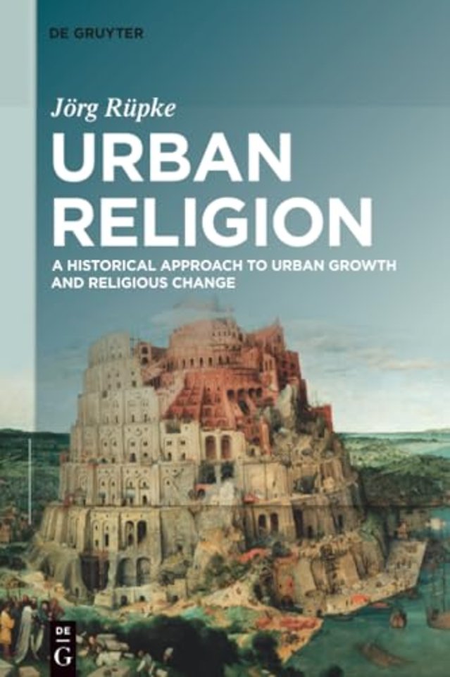 Urban Religion – A Historical Approach to Urban Growth and Religious Change