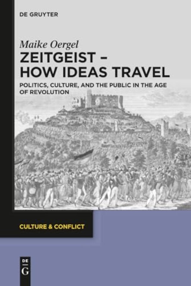 Zeitgeist – How Ideas Travel – Politics, Culture and the Public in the Age of Revolution