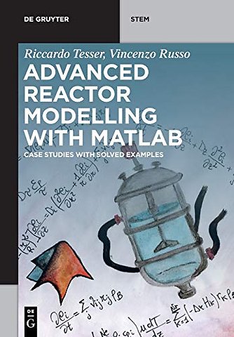 Advanced Reactor Modeling with MATLAB – Case Studies with Solved Examples