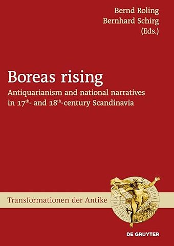Boreas rising – Antiquarianism and national narratives in 17th– and 18th–century Scandinavia