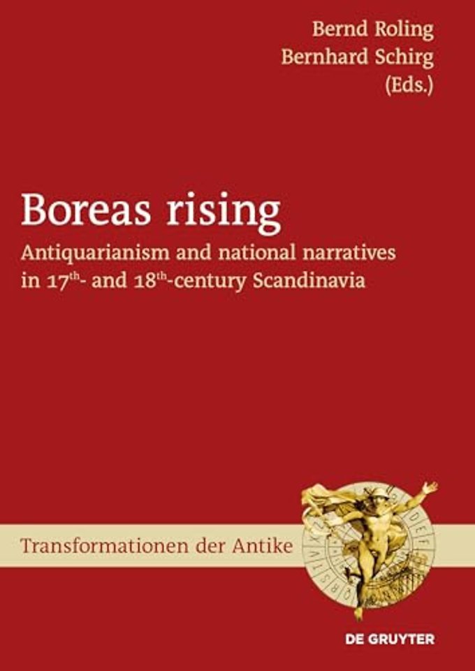 Boreas rising – Antiquarianism and national narratives in 17th– and 18th–century Scandinavia