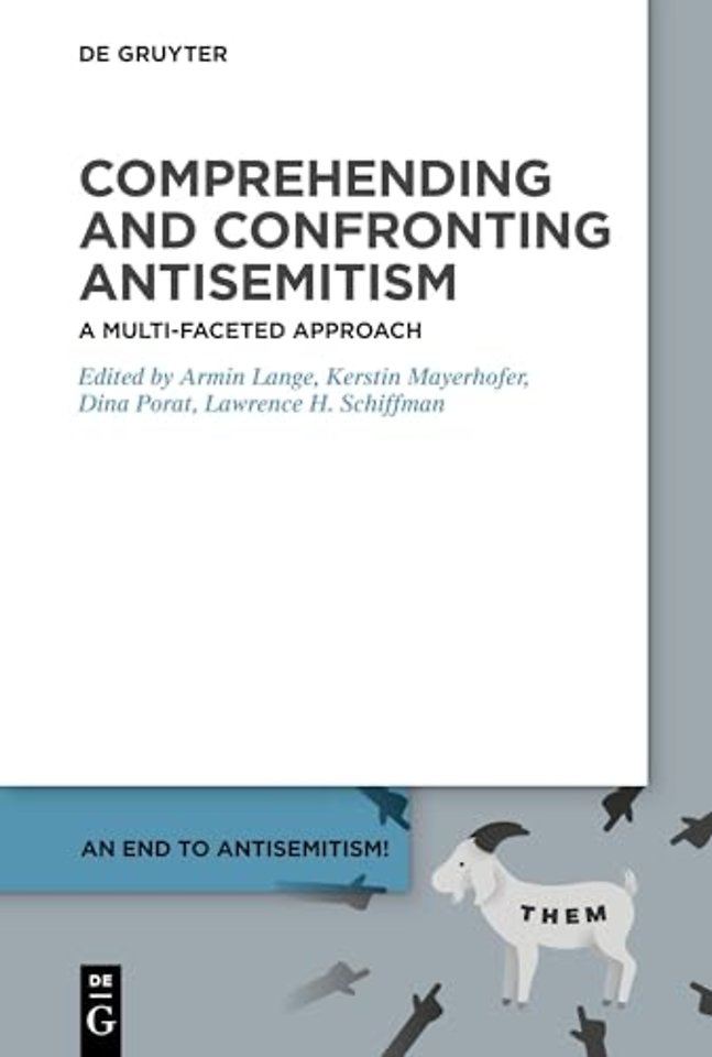 Comprehending and Confronting Antisemitism – A Multi–Faceted Approach