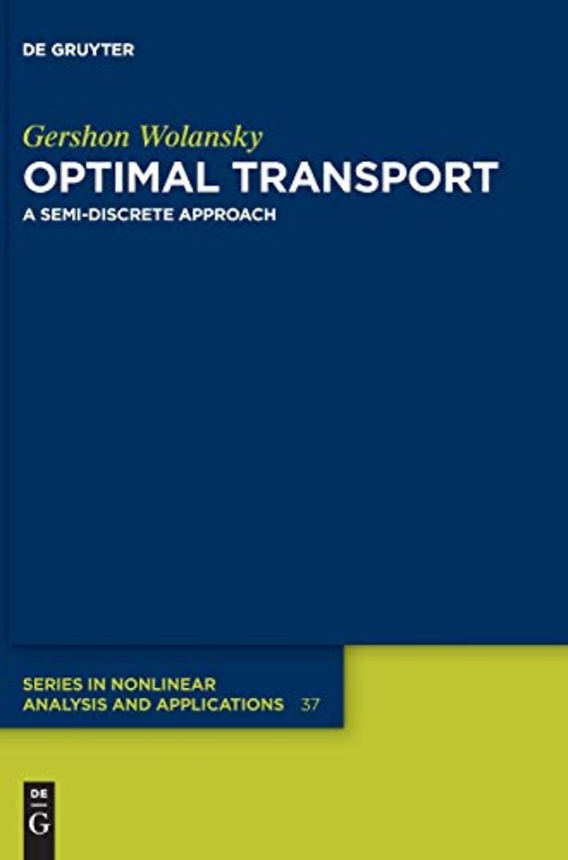 Optimal Transport – A Semi–Discrete Approach
