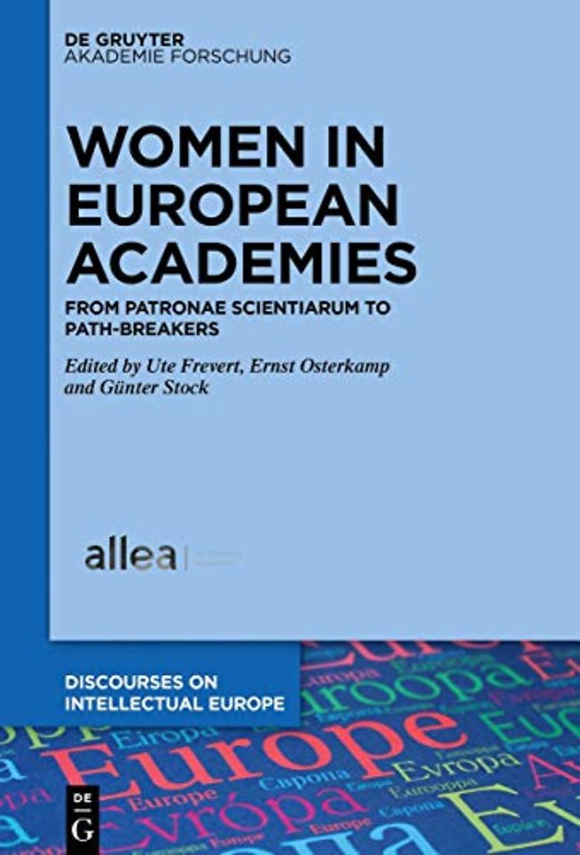 Women in European Academies – From Patronae Scientiarum to Path–Breakers