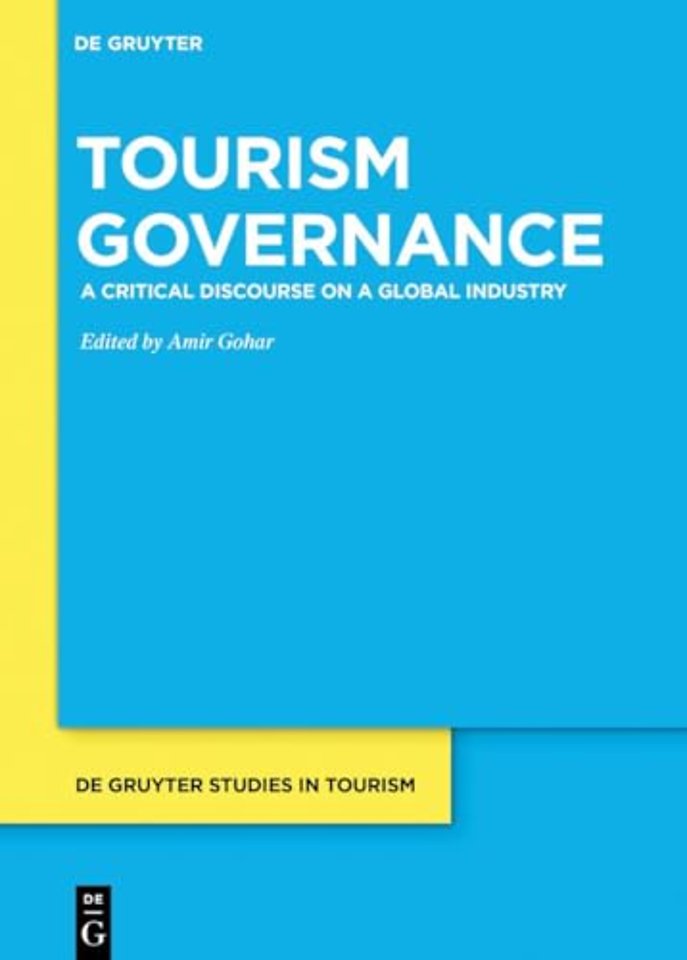 Tourism Governance – A Critical Discourse on a Global Industry