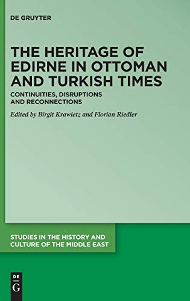 The Heritage of Edirne in Ottoman and Turkish Ti – Continuities, Disruptions and Reconnections