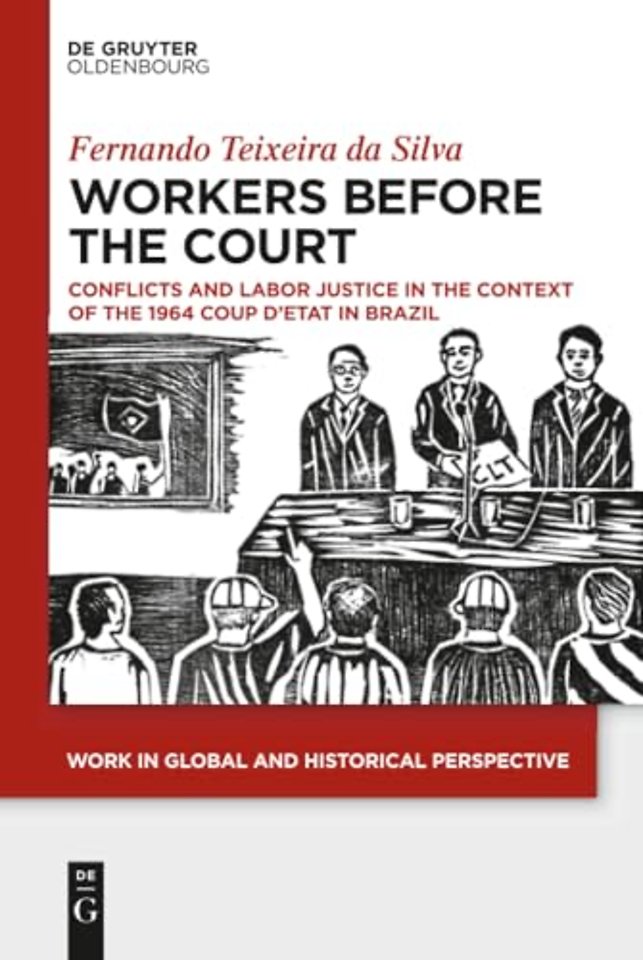 Workers Before the Court – Conflicts and Labor Justice in the Context of the 1964 Coup d`Etat in Brazil