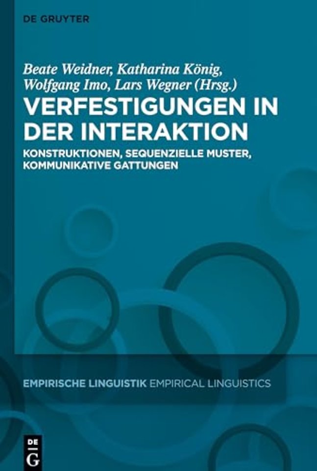 Verfestigungen in der Interaktion – Konstruktionen, sequenzielle Muster, kommunikative Gattungen
