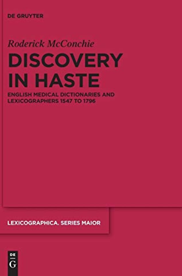 Discovery in Haste – English Medical Dictionaries and Lexicographers 1547 to 1796