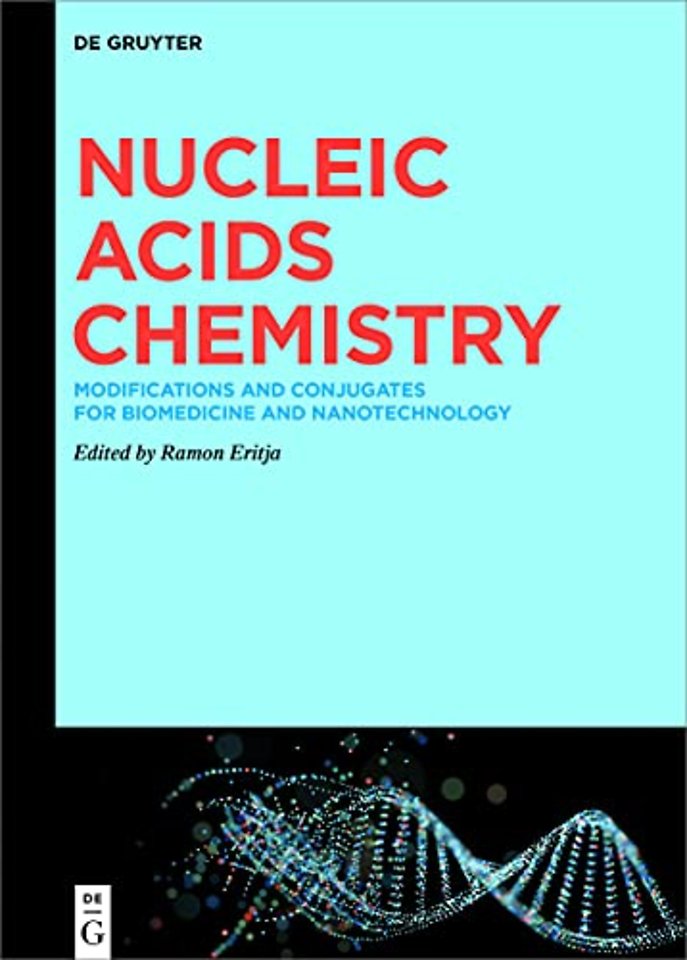 Nucleic Acids Chemistry – Modifications and Conjugates for Biomedicine and Nanotechnology