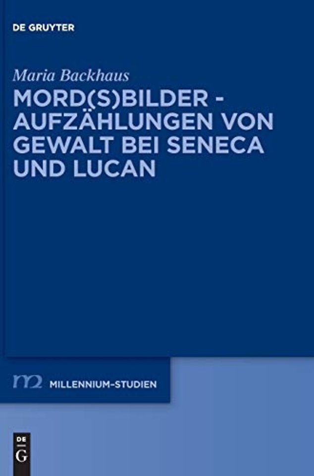 Mord(s)bilder – Aufzählungen von Gewalt bei Seneca und Lucan