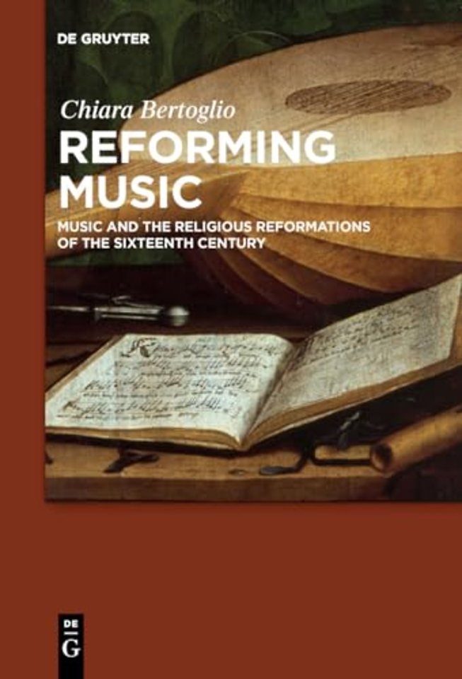 Reforming Music – Music and the Religious Reformations of the Sixteenth Century