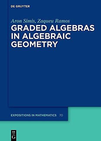 Graded Algebras in Algebraic Geometry