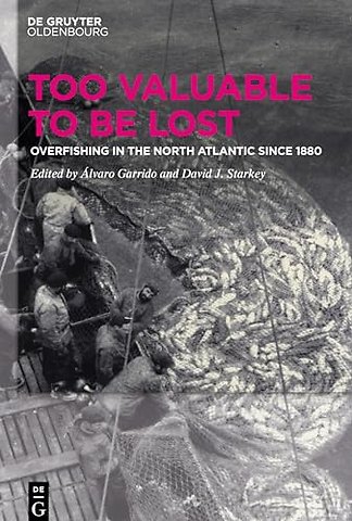Too Valuable to be Lost – Overfishing in the North Atlantic since 1880