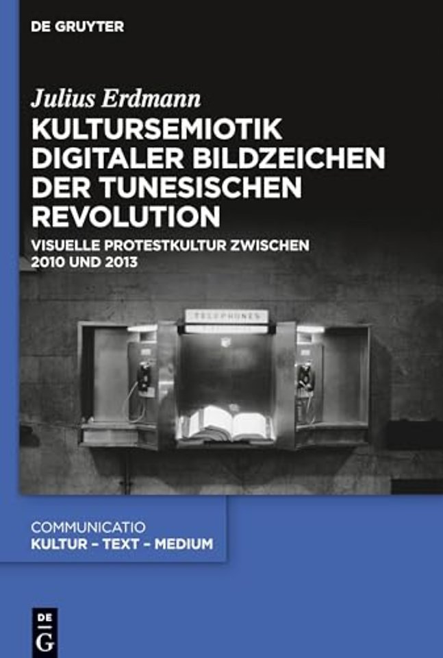 Kultursemiotik digitaler Bildzeichen der tunesis – Visuelle Protestkultur zwischen 2010 und 2013