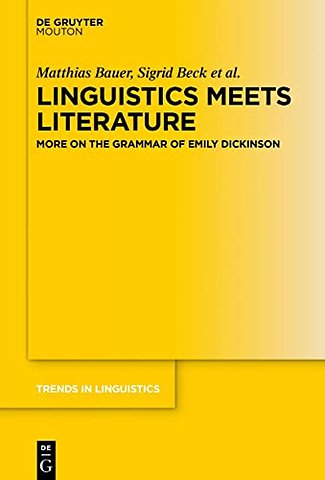 Linguistics Meets Literature – More on the Grammar of Emily Dickinson
