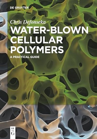 Water–Blown Cellular Polymers – A Practical Guide