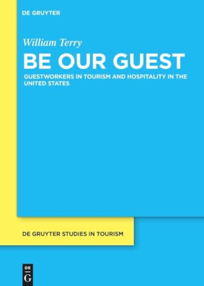 Be Our Guest – Guestworkers in Tourism and Hospitality in the United States