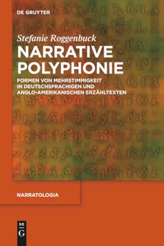 Narrative Polyphonie – Formen von Mehrstimmigkeit in deutschsprachigen und anglo–amerikanischen Erzähltexten