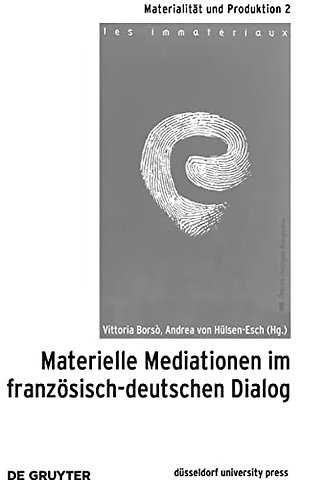 Materielle Mediationen im französisch–deutschen Dialog