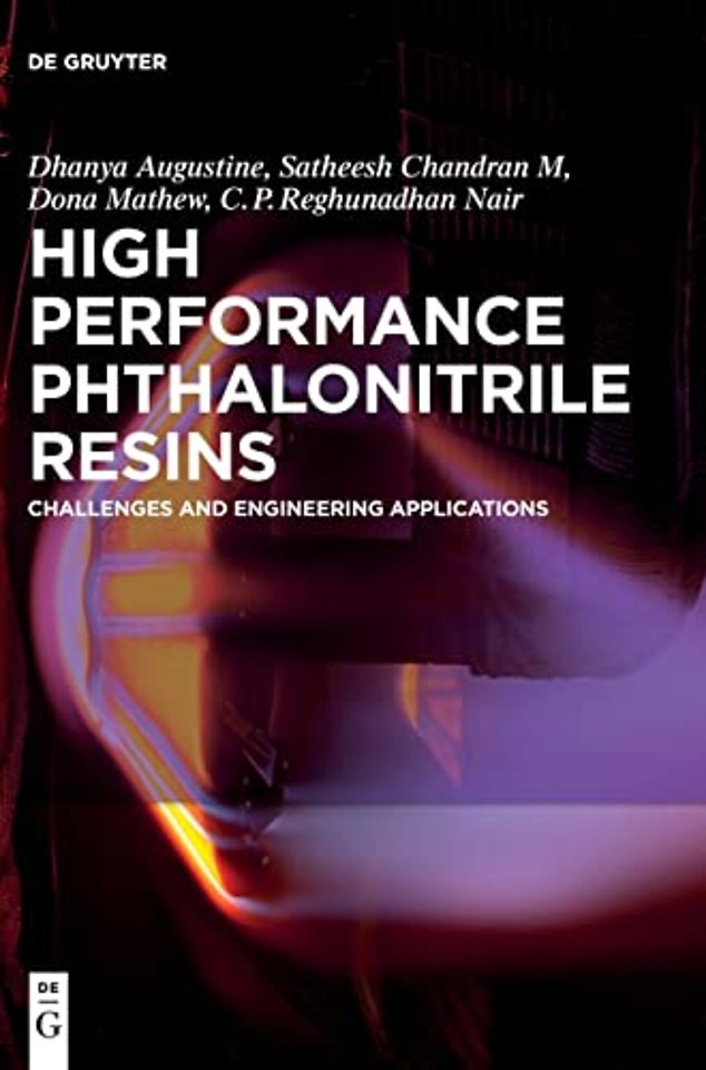 High Performance Phthalonitrile Resins – Challenges and Engineering Applications