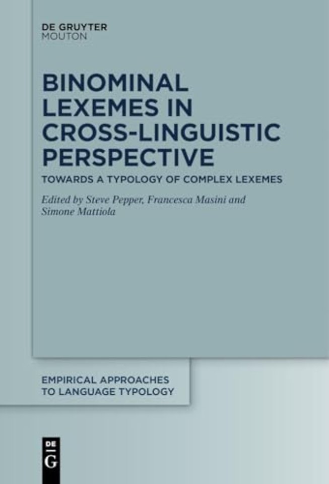 Binominal Lexemes in Cross–Linguistic Perspectiv – Towards a Typology of Complex Lexemes