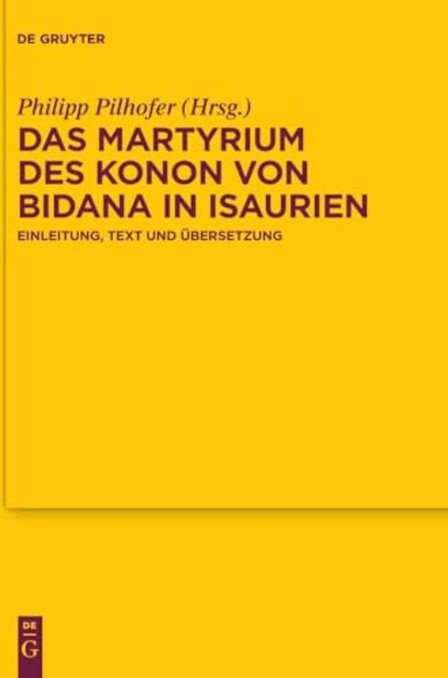 Das Martyrium des Konon von Bidana in Isaurien – Einleitung, Text und Übersetzung