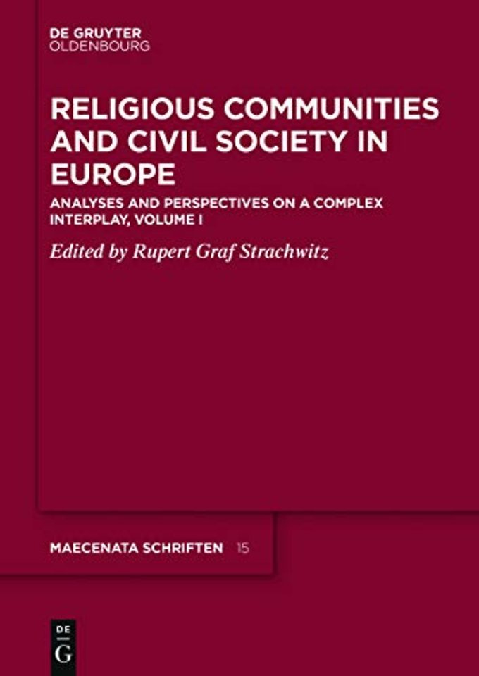 Religious Communities and Civil Society in Europ – Analyses and Perspectives on a Complex Interplay, Volume I
