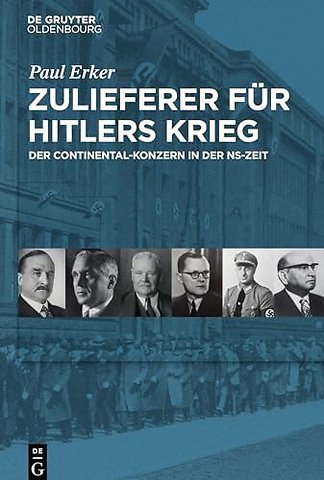 Zulieferer für Hitlers Krieg – Der Continental–Konzern in der NS–Zeit