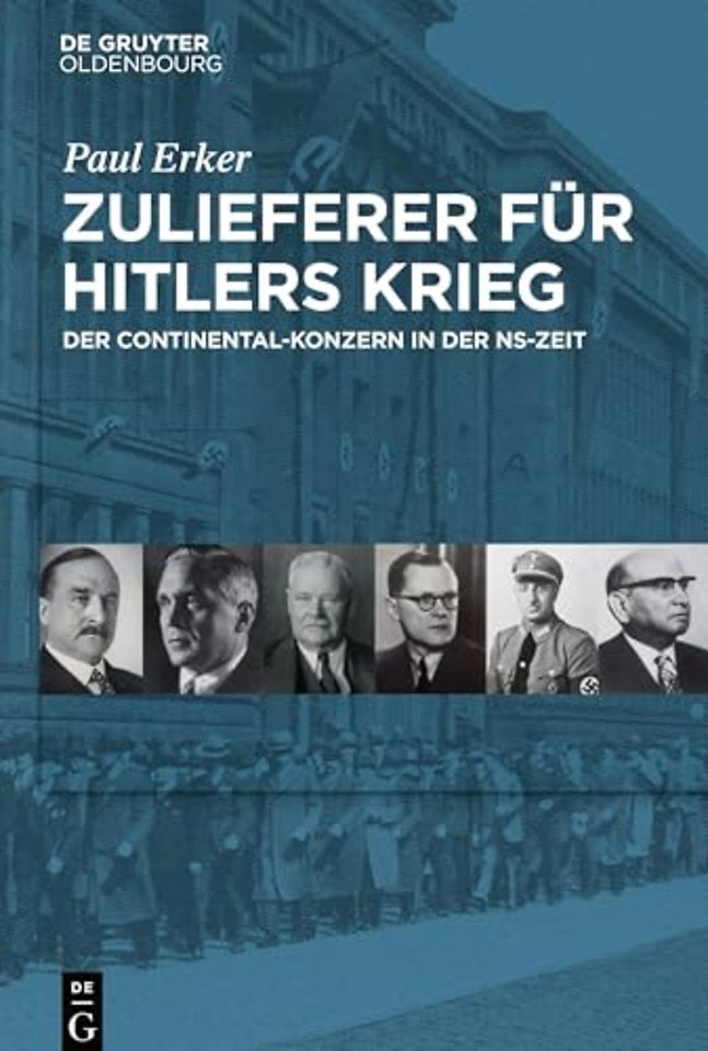 Zulieferer für Hitlers Krieg – Der Continental–Konzern in der NS–Zeit