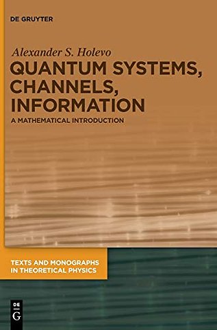 Quantum Systems, Channels, Information – A Mathematical Introduction