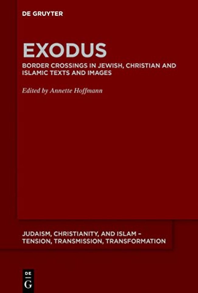 Exodus – Border Crossing in Jewish, Christian and Islamic Texts and Images