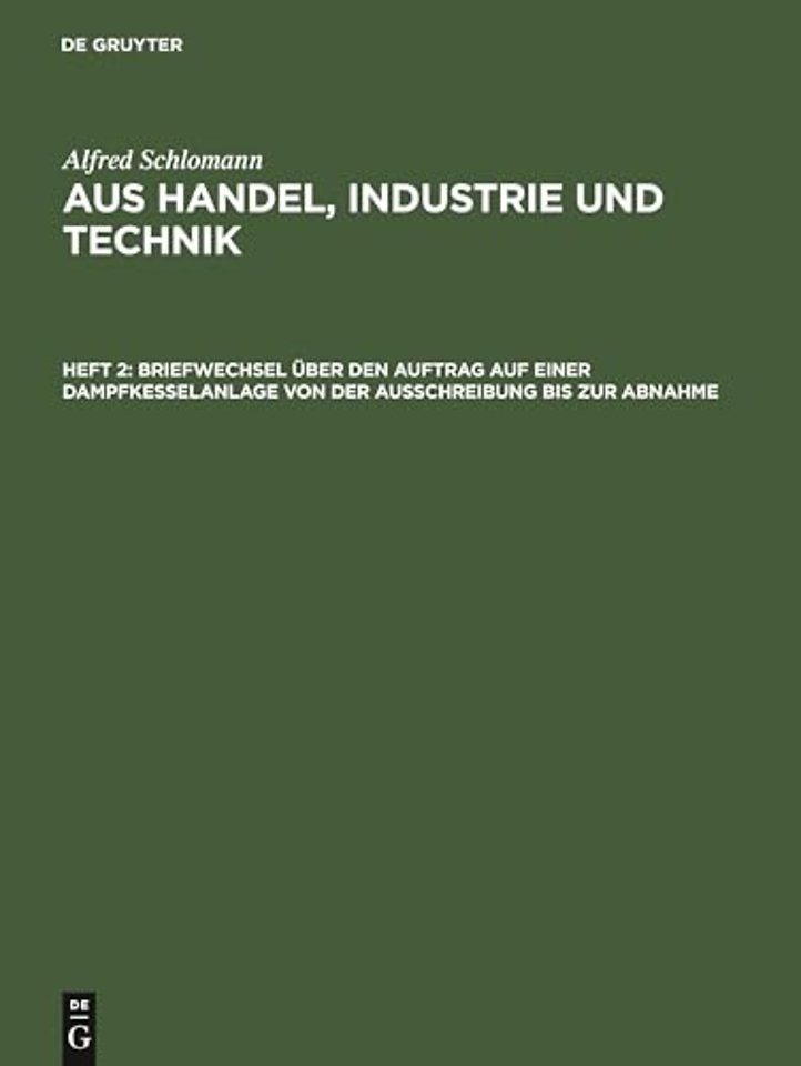 Briefwechsel über den Auftrag auf einer Dampfkesselanlage von der Ausschreibung bis zur Abnahme