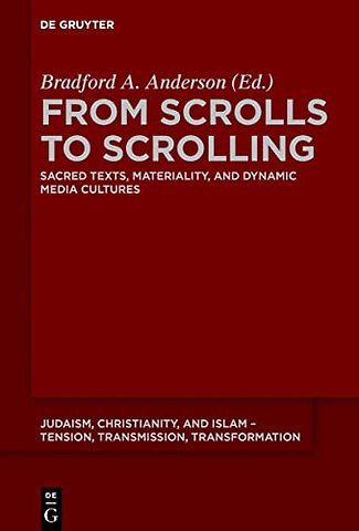 From Scrolls to Scrolling – Sacred Texts, Materiality, and Dynamic Media Cultures