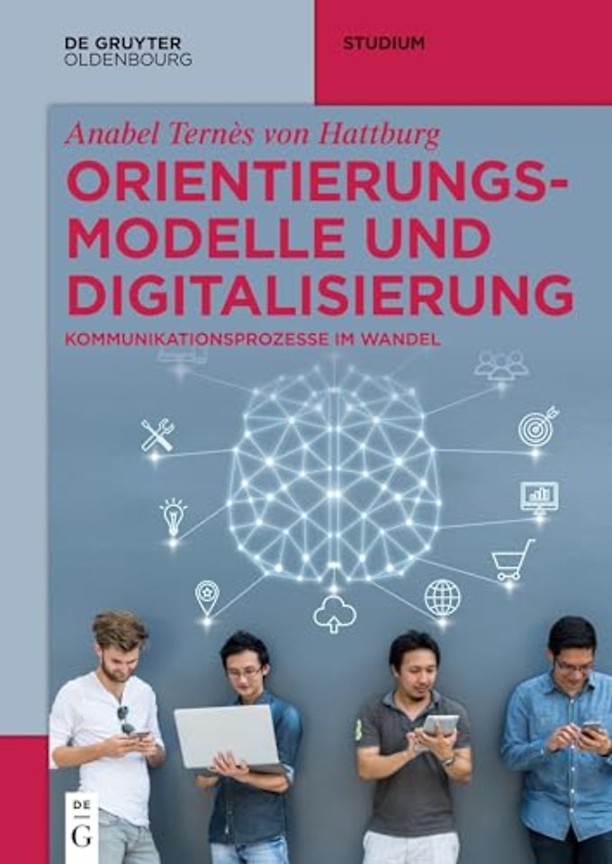 Orientierungsmodelle und Digitalisierung – Kommunikationsprozesse im Wandel