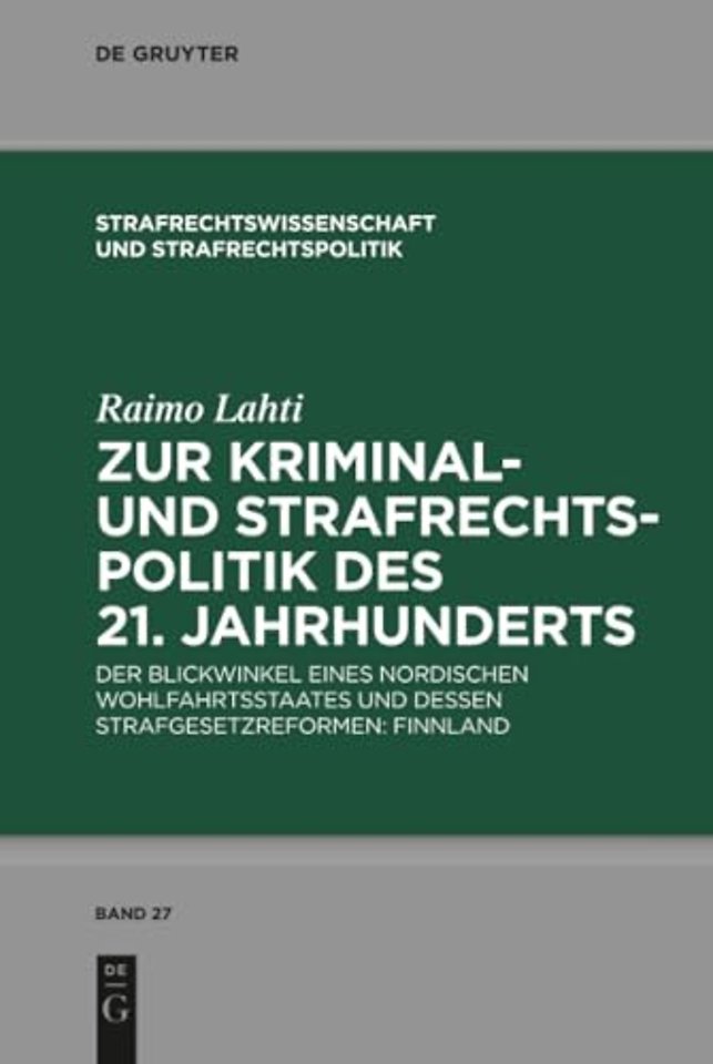 Zur Kriminal– und Strafrechtspolitik des 21. Jah – Der Blickwinkel eines nordischen Wohlfahrtsstaates und dessen Strafgesetzreformen: