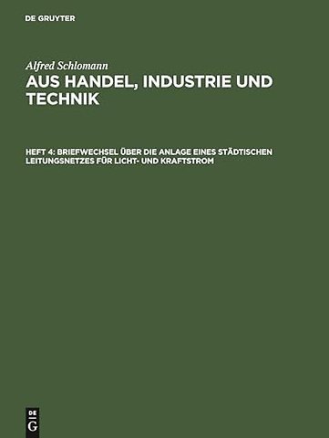 Briefwechsel über die Anlage eines städtischen Leitungsnetzes für Licht– und Kraftstrom
