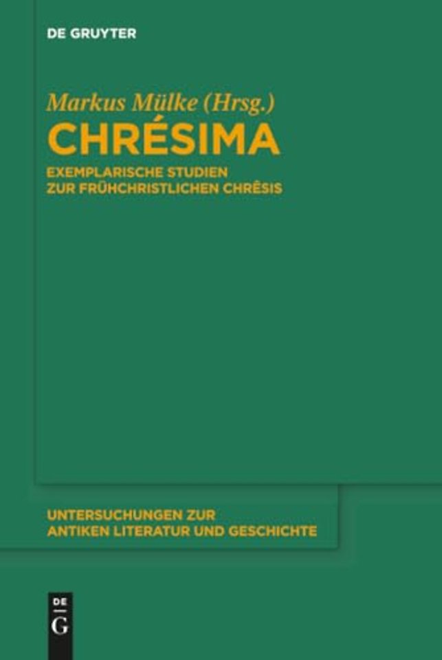 Chrésima – Exemplarische Studien zur frühchristlichen Chrêsis