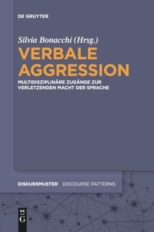Verbale Aggression – Multidisziplinäre Zugänge zur verletzenden Macht der Sprache