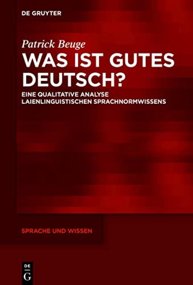 Was ist gutes Deutsch? – Eine qualitative Analyse laienlinguistischen Sprachnormwissens