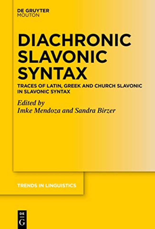 Diachronic Slavonic Syntax – Traces of Latin, Greek and Church Slavonic in Slavonic Syntax
