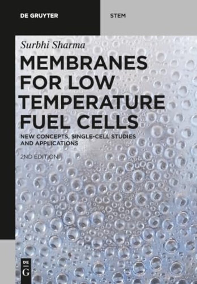 Membranes for Low Temperature Fuel Cells – New Concepts, Single–Cell Studies and Applications