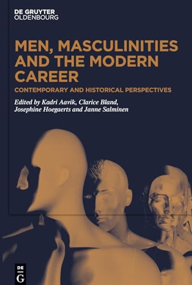 Men, Masculinities and the Modern Career – Contemporary and Historical Perspectives