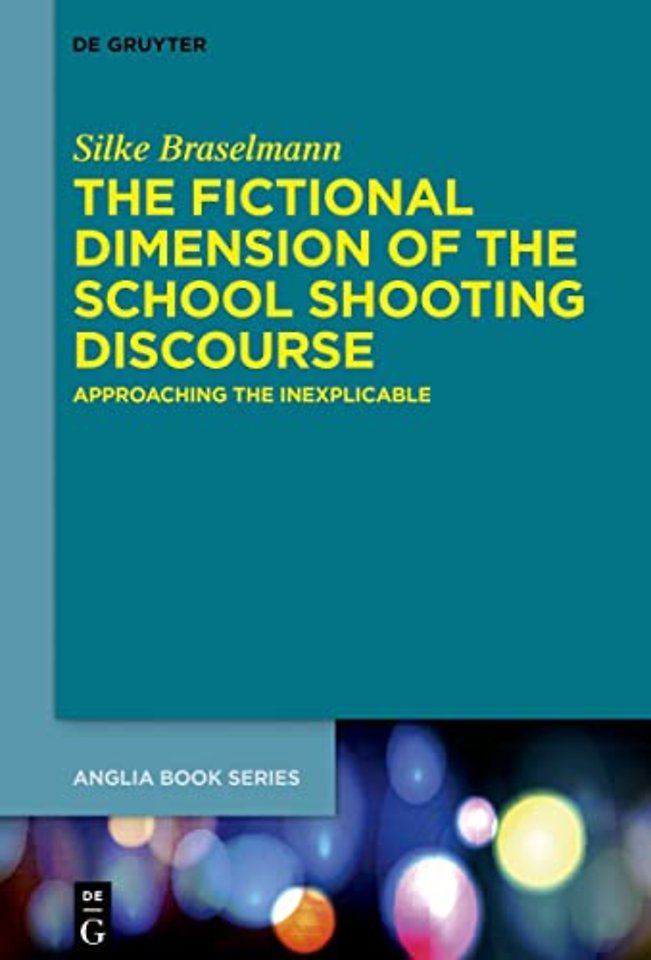The Fictional Dimension of the School Shooting D – Approaching the Inexplicable