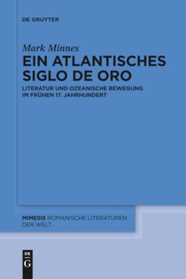 Ein atlantisches Siglo de Oro – Literatur und ozeanische Bewegung im frühen 17. Jahrhundert