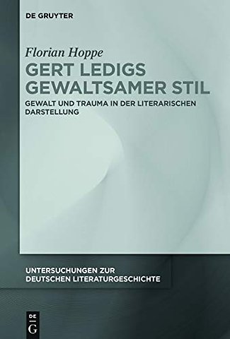 Gert Ledigs gewaltsamer Stil – Gewalt und Trauma in der literarischen Darstellung