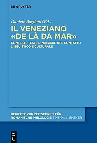 Il veneziano «de là da mar» – Contesti, testi, dinamiche del contatto linguistico e culturale
